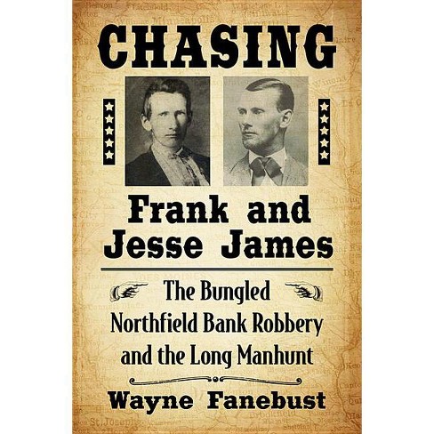 Chasing Frank and Jesse James - by  Wayne Fanebust (Paperback) - image 1 of 1