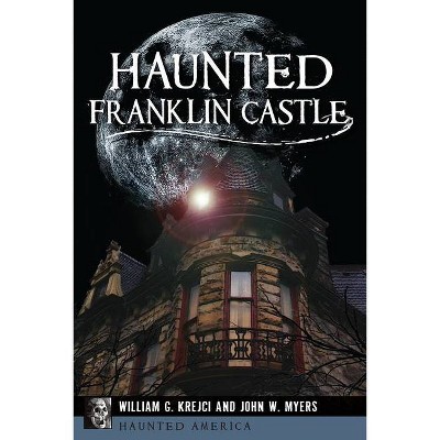 Haunted Franklin Castle - by William G. Krejci (Paperback)