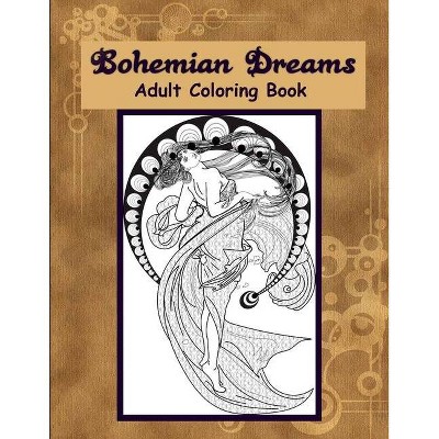 Bohemian Dreams Adult Coloring Book - by  Steven Moore (Paperback)