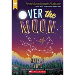 Over the Moon (Scholastic Gold) - by  Natalie Lloyd (Paperback) - 1 of 1