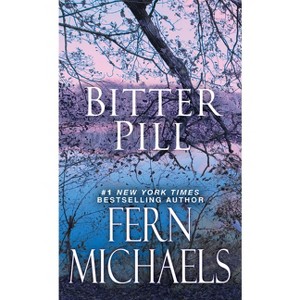 Bitter Pill - (Sisterhood) by Fern Michaels (Paperback) - 1 of 1