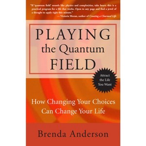 Playing the Quantum Field - by  Brenda Anderson (Paperback) - 1 of 1