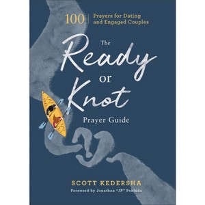 The Ready or Knot Prayer Guide - by  Scott Kedersha (Hardcover) - 1 of 1