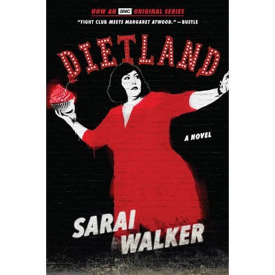 Dietland (Tie-In) - by  Sarai Walker (Paperback)
