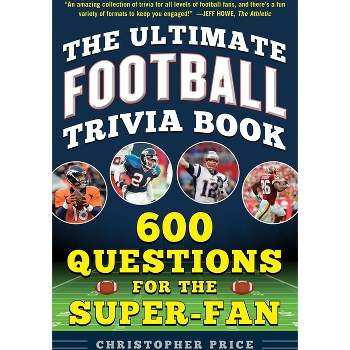 The Ultimate Football Trivia Book - by  Christopher Price (Paperback)