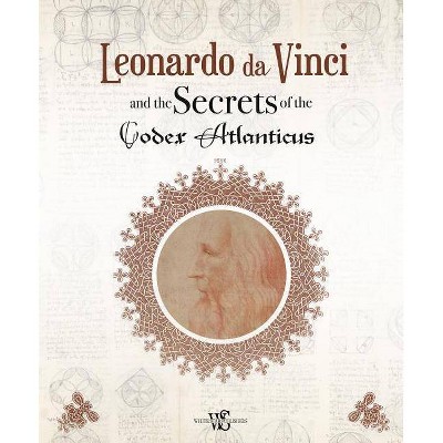  Leonardo Da Vinci and the Secrets of the Codex Atlanticus - (Hardcover) 