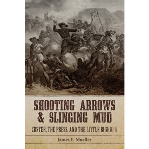 Shooting Arrows and Slinging Mud - by James E Mueller - 1 of 1