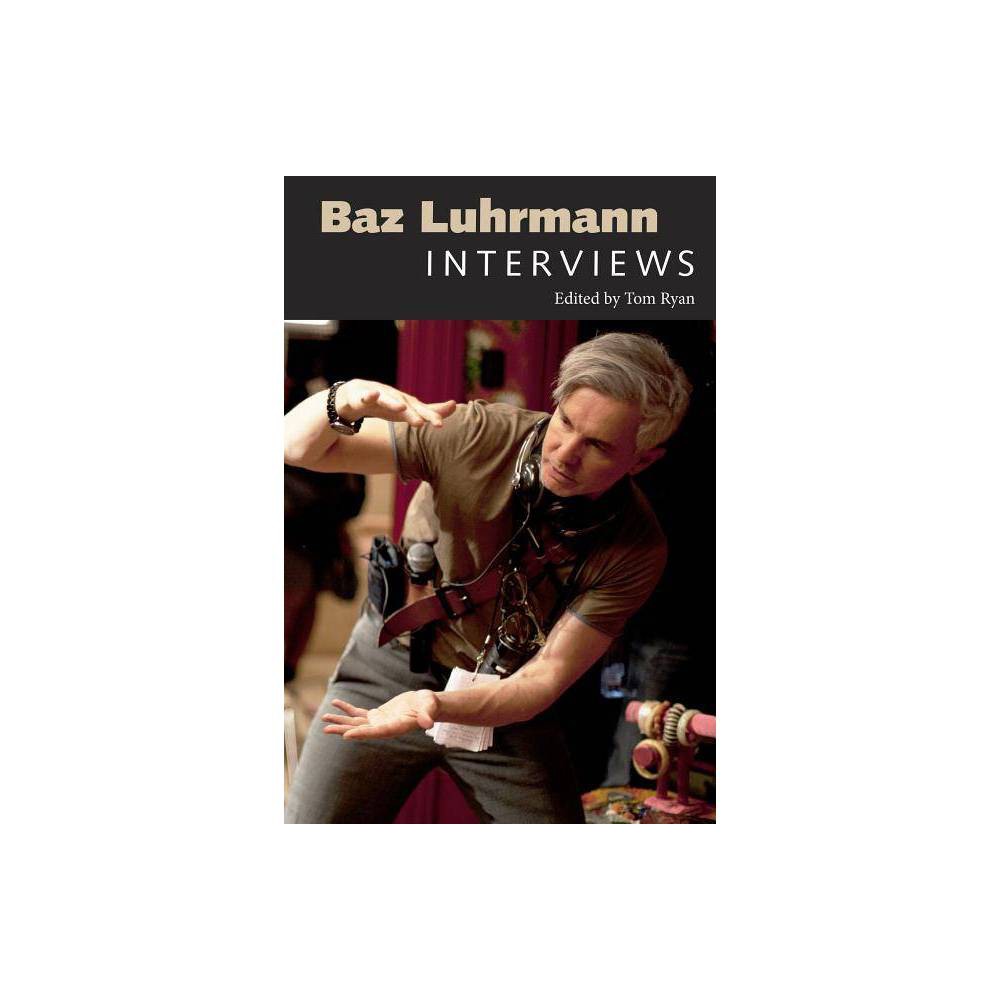 ISBN 9781496813022 product image for Baz Luhrmann: Interviews - (Conversations with Filmmakers (Hardcover)) (Paperbac | upcitemdb.com