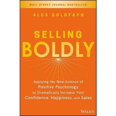 Selling Boldly - by  Alex Goldfayn (Hardcover)