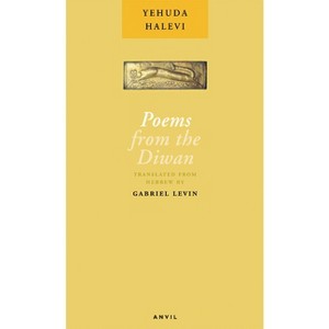 Poems from the Diwan - (Poetica) by  Yehuda Halevi (Paperback) - 1 of 1