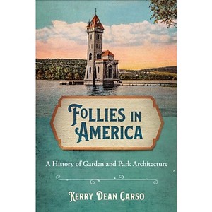 Follies in America - by  Kerry Dean Carso (Paperback) - 1 of 1