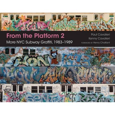 From the Platform 2 - by  Paul Cavalieri & Kenny Cavalieri (Hardcover)