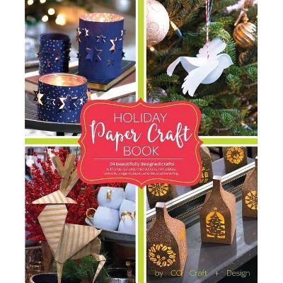 Holiday Paper Crafts - by  Larimer Craft & Design (Hardcover)