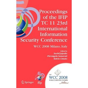 Proceedings of the Ifip Tc 11 23rd International Information Security Conference - (IFIP Advances in Information and Communication Technology) - 1 of 1