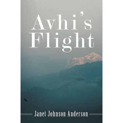 Avhi's Flight - by  Janet Johnson Anderson (Paperback)