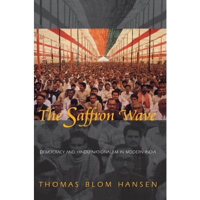The Saffron Wave - by  Thomas Blom Hansen (Paperback)