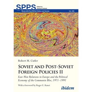 Soviet and Post-Soviet Russian Foreign Policies II - (Soviet and Post-Soviet Politics and Society) by  Robert M Cutler (Paperback) - 1 of 1