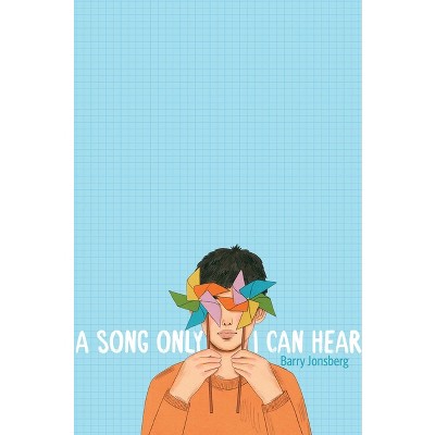A Song Only I Can Hear - by Barry Jonsberg