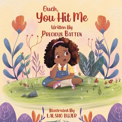 Ouch, You Hit Me - by  Precious L Batten (Paperback)