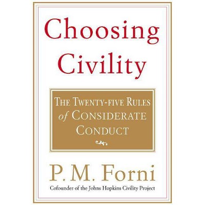 Choosing Civility - by  P M Forni (Paperback)