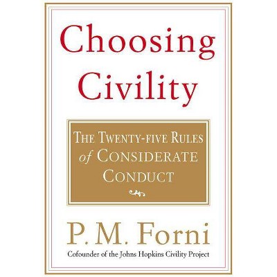 Choosing Civility - by  P M Forni (Paperback)