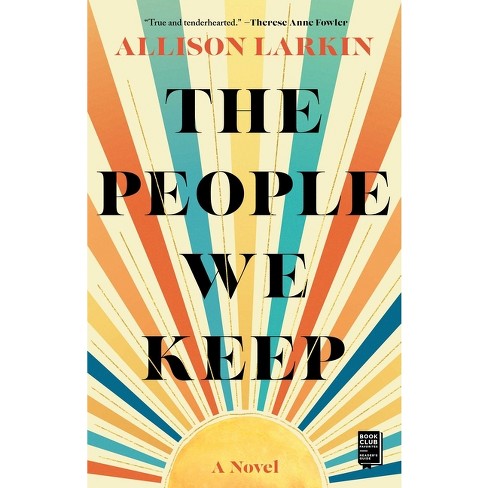 The People We Keep - by  Allison Larkin (Paperback) - image 1 of 1