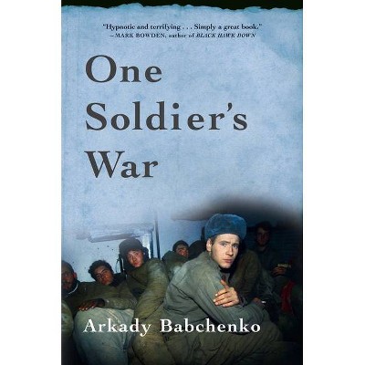 One Soldier's War - by  Arkady Babchenko (Paperback)