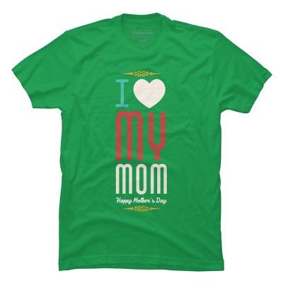Men's Design By Humans Mother's Day I Love My Mom By tmsarts T-Shirt