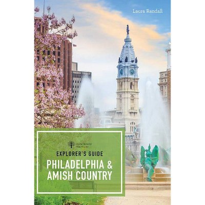 Explorer's Guide Philadelphia & Amish Country - (Explorer's 50 Hikes) by  Laura Randall (Paperback)