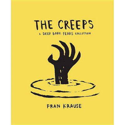 The Creeps - by  Fran Krause (Hardcover)