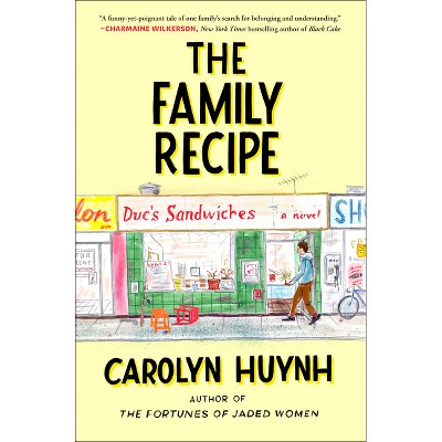 The Family Recipe - by  Carolyn Huynh (Paperback)