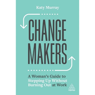 Change Makers - by  Katy Murray (Paperback)