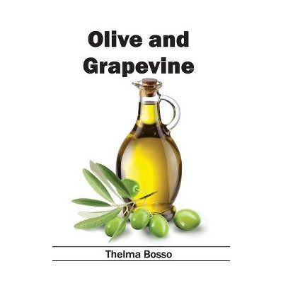 Olive and Grapevine - by  Thelma Bosso (Hardcover)