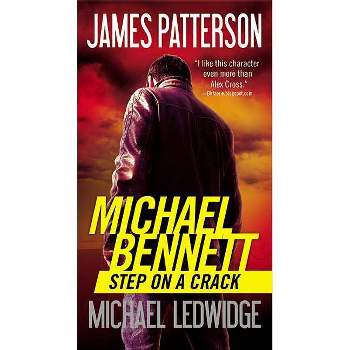 Step on a Crack - (A Michael Bennett Thriller) by  James Patterson & Michael Ledwidge (Paperback)