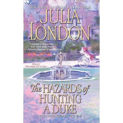  Hazards of Hunting a Duke - by  Julia London (Paperback) 