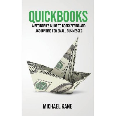 QuickBooks - by  Michael Kane (Paperback)