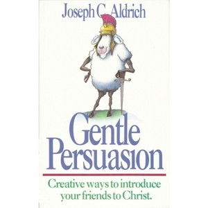Gentle Persuasion - by  Joe Aldrich (Paperback) - 1 of 1