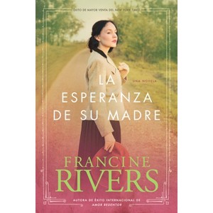 La Esperanza de Su Madre - (El Legado de Marta) by  Francine Rivers (Paperback) - 1 of 1