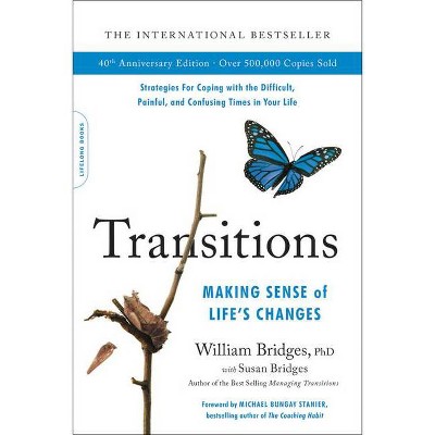 Transitions (40th Anniversary Edition) - by  William Bridges & Susan Bridges (Paperback)