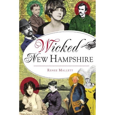 Wicked New Hampshire - by  Renee Mallett (Paperback)