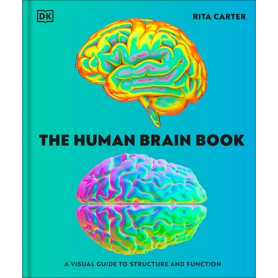 The Human Brain Book - by  Rita Carter (Hardcover)