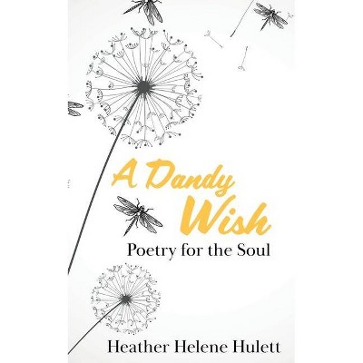 A Dandy Wish - by  Heather Helene Hulett (Paperback)