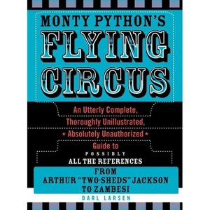 Monty Python's Flying Circus - by  Darl Larsen (Hardcover) - 1 of 1