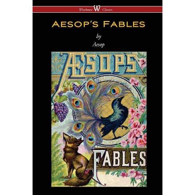 Aesop's Fables (Wisehouse Classics Edition) - (Paperback)