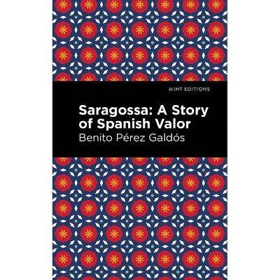 Saragossa - (Mint Editions) by  Benito Pérez Galdós (Paperback)