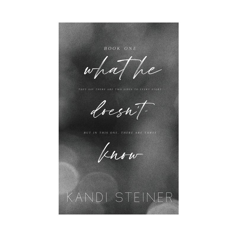 What He Doesn't Know - by  Kandi Steiner (Paperback), 1 of 2