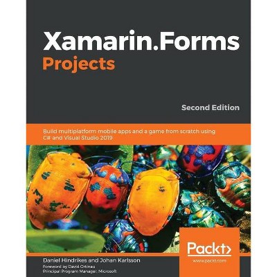 Xamarin.Forms Projects - by  Daniel Hindrikes & Johan Karlsson (Paperback)