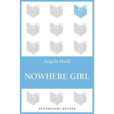 Nowhere Girl - by  Angela Huth (Paperback)
