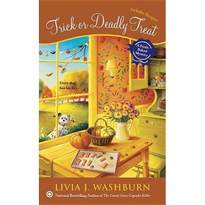 Trick or Deadly Treat - (Fresh-Baked Mystery) by  Livia J Washburn (Paperback)