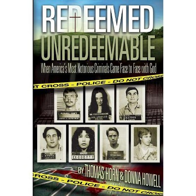 Redeemed Unredeemable - by  Thomas Horn & Donna Howell (Paperback)